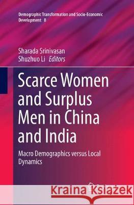 Scarce Women and Surplus Men in China and India: Macro Demographics Versus Local Dynamics Srinivasan, Sharada 9783319875156 Springer - książka