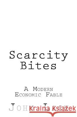 Scarcity Bites John Lack 9781973749578 Createspace Independent Publishing Platform - książka
