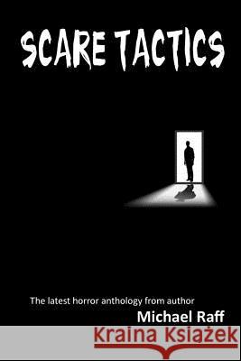 Scare Tactics Michael Raff 9781500689377 Createspace - książka