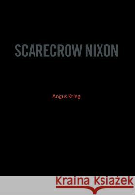 Scarecrow Nixon Angus Krieg 9781453514184 Xlibris Corporation - książka