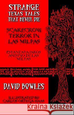 Scarecrow Terror in Las Milpas David Bowles Carlos Ortega-Haas 9780692284025 Overlooked Books - książka