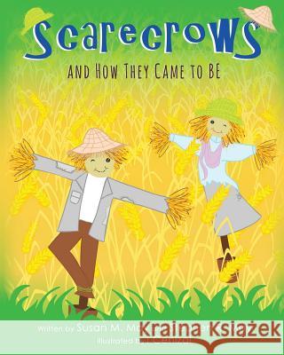 Scarecrows and How They Came to Be Susan M. May Stephen R. May I. Cenizal 9781628382815 Page Publishing, Inc. - książka