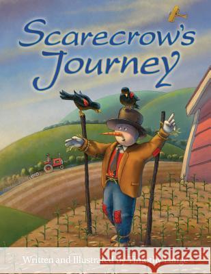 Scarecrow's Journey Timothy Lange, Timothy Lange 9780998327105 Doodle and Peck Publishing - książka