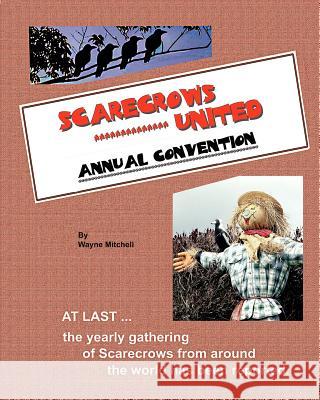 SCARECROWS UNITED - Annual Convention Mitchell, Wayne 9781466291379 Createspace - książka