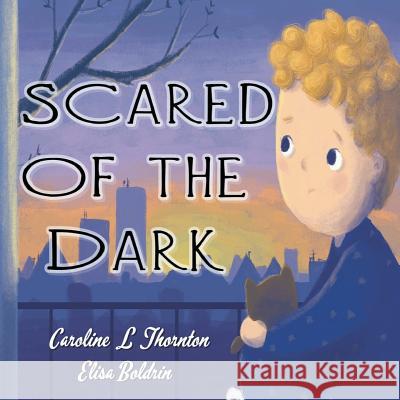 Scared of the Dark Caroline L. Thornton Elisa Boldrin 9781789264821 Independent Publishing Network - książka