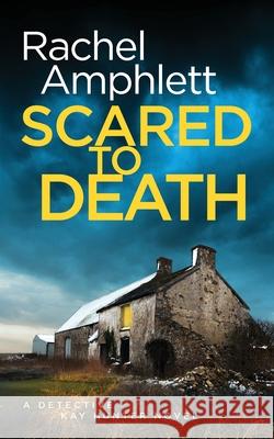 Scared to Death: A Detective Kay Hunter crime thriller Amphlett, Rachel 9780994433763 Saxon Publishing - książka