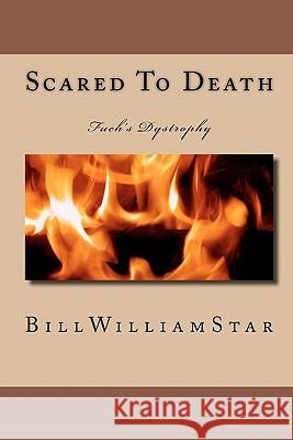 Scared To Death: Fuch's Dystrophy Williamstar, Bill 9781441468031 Createspace - książka