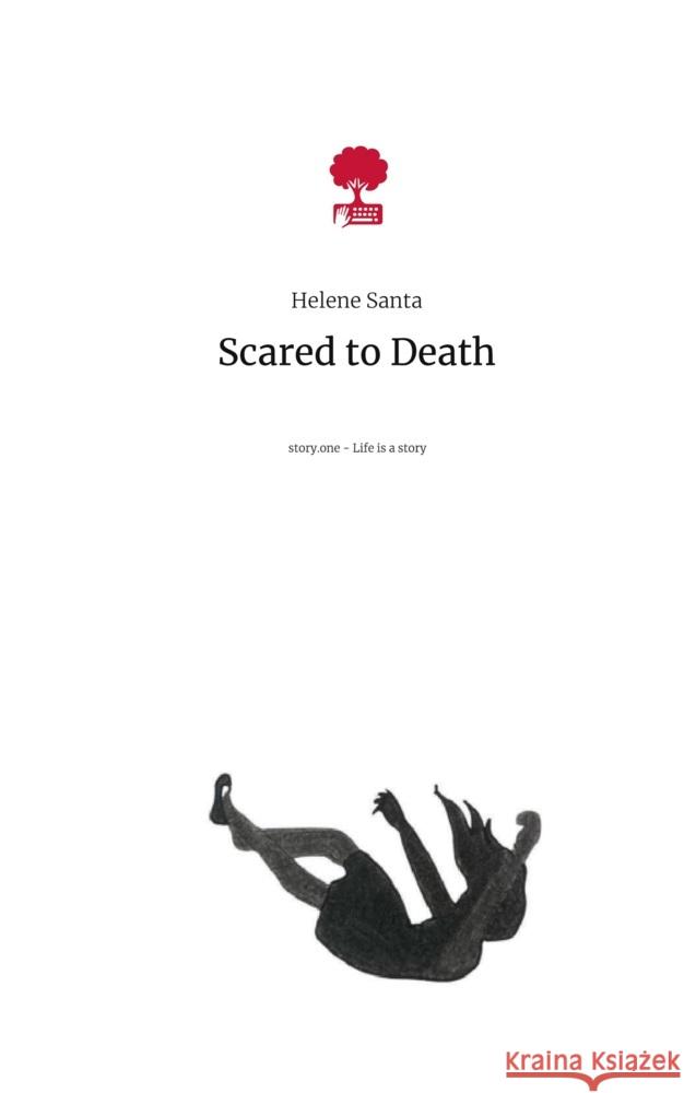 Scared to Death. Life is a Story - story.one Santa, Helene 9783711531469 story.one publishing - książka