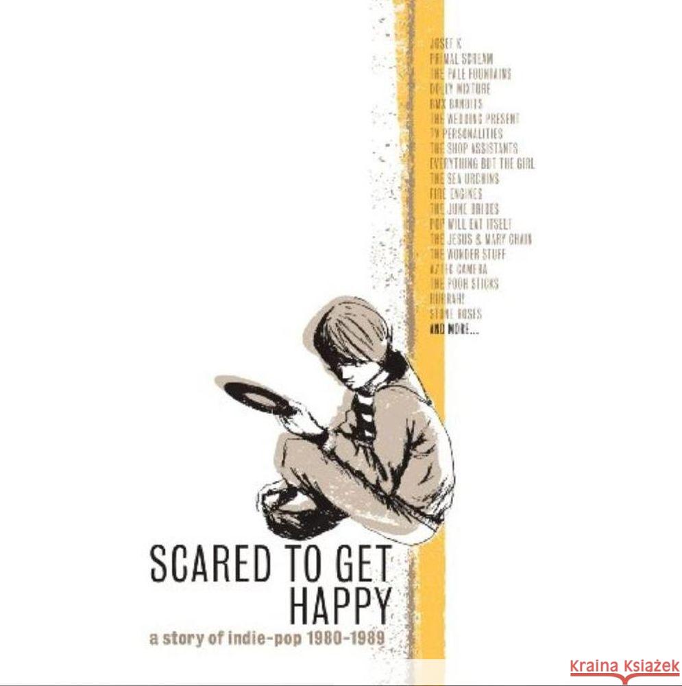 Scared to Get Happy; Story of Indie Pop 1980-1989  5013929101005 Dark Peak Productions - książka