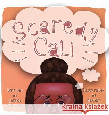 Scaredy Cali Jessica Williams (University of Illinois Chicago), Nathan Monção 9781775345695 All Write Here Publishing - książka