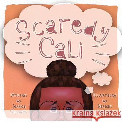 Scaredy Cali Jessica Williams (University of Illinois Chicago), Nathan Monção 9781999539702 All Write Here Publishing - książka