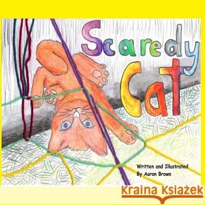 Scaredy Cat MR Aaron Paul Brown 9781500994747 Createspace - książka