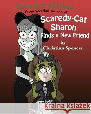 Scaredy-Cat Sharon Finds a New Friend Christian J. Spencer 9781539118770 Createspace Independent Publishing Platform - książka
