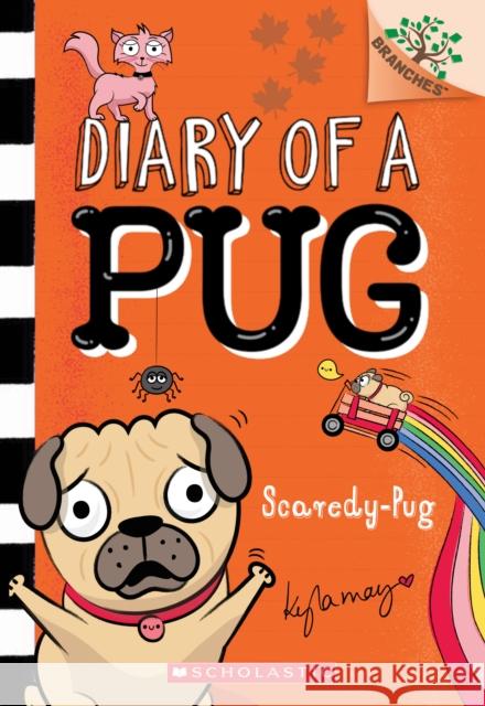 Scaredy-Pug: A Branches Book (Diary of a Pug #5): Volume 5 May, Kyla 9781338713442 Scholastic Inc. - książka