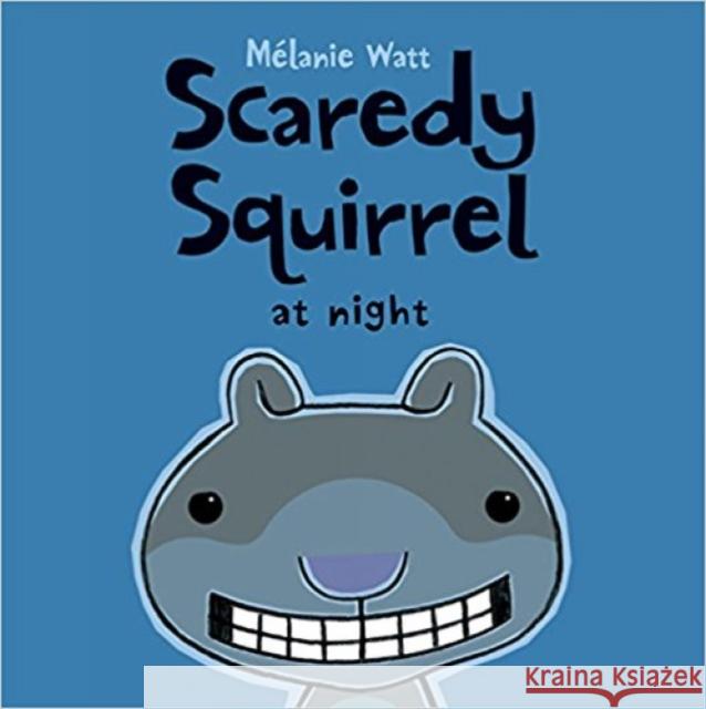 Scaredy Squirrel at Night M?lanie Watt M?lanie Watt 9781554537051 Kids Can Press - książka