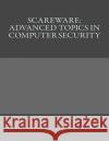 Scareware: Advanced Topics in Computer Security Zachary Halgas 9781523692897 Createspace Independent Publishing Platform