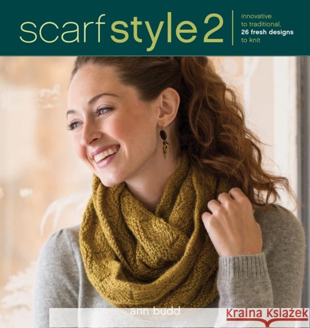 Scarf Style 2: Innovative to Traditional, 26 Fresh Designs to Knit Ann Budd 9781596687813  - książka
