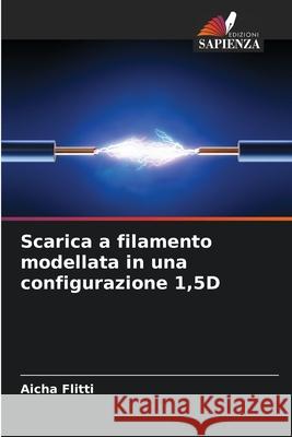 Scarica a filamento modellata in una configurazione 1,5D Flitti, Aicha 9786208962739 Edizioni Sapienza - książka