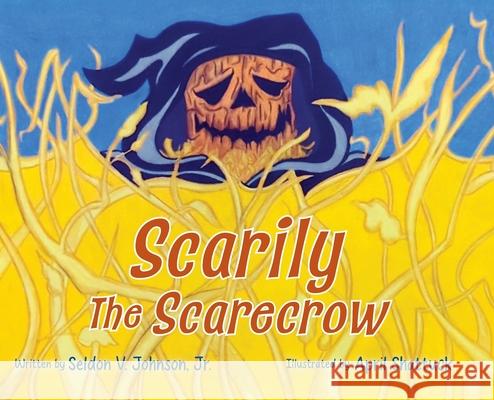 Scarily the Scarecrow Seldon V. Johnson 9781962561952 Skippy Creek - książka