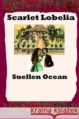 Scarlet Lobelia Suellen Ocean 9781548932961 Createspace Independent Publishing Platform - książka