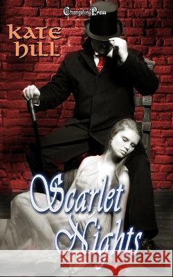 Scarlet Nights: A Blood and Soul Vampire Romance Kate Hill 9781605218380 978-1-6521-838- - książka