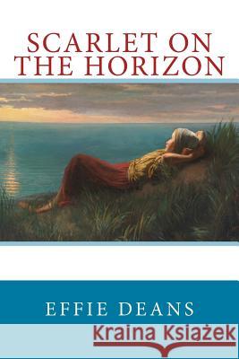 Scarlet on the Horizon Effie Deans Lidia Selezneva-Eletskaya 9781503389861 Createspace - książka