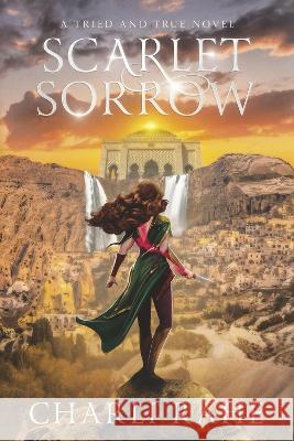 Scarlet Sorrow: A Tried & True Novel: Volume 1 Charli Rahe 9781958055014 Tried and True Publishing - książka