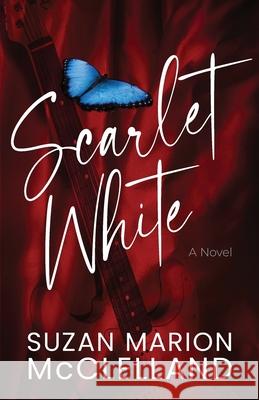 Scarlet White Suzan Marion McClelland 9781737326205 A&r Publishing - książka