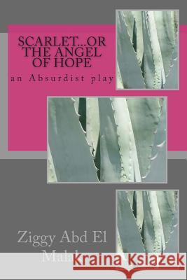 Scarlet...or The Angel Of Hope Abd El Malak, Ziggy 9781511435017 Createspace - książka