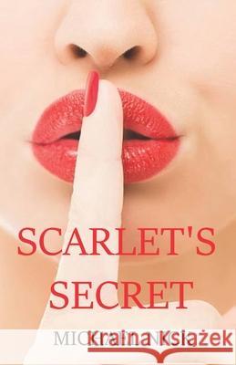 Scarlet's Secret Michael J Nick, Michelle Nick 9781655083990 Independently Published - książka