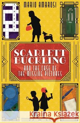 Scarlett Buckling and the Case of the Missing Pictures: A Detective Adventure for Middle Grade Readers Exploring Dementia and Family Bonds Mario Ambrosi 9780722356166 Tiny Tree Books - książka