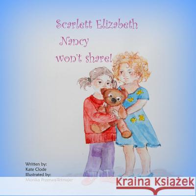 Scarlett Elizabeth Nancy wont share ! Tetmajer, Monika P. 9781493632176 Createspace - książka