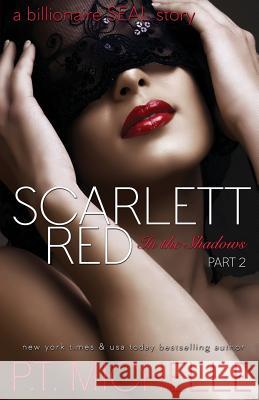 Scarlett Red: A Billionaire SEAL Story, Part 2 Michelle, P. T. 9781939672216 Limitless Ink Press, LLC - książka