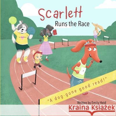 Scarlett Runs the Race Emily Heid, Chelsie Liberati 9781737808701 Bootstrap Books, LLC - książka