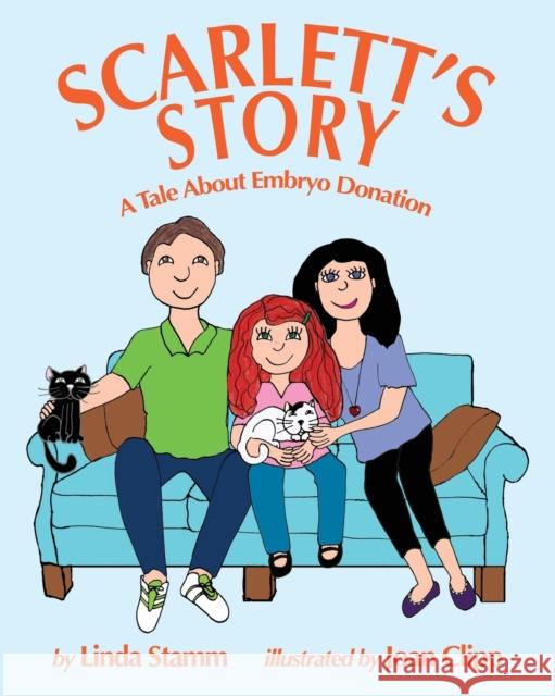 Scarlett's Story: A Tale About Embryo Donation Stamm, Linda 9781938313172 Graphite Press - książka