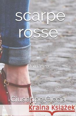 Scarpe rosse: Romanzo Giuseppe Ciccia   9798722874672 Independently Published - książka