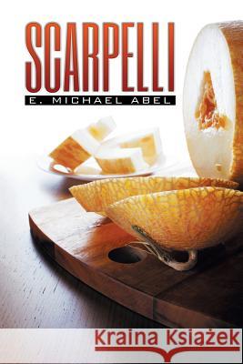 Scarpelli E. Michael Abel 9781503564619 Xlibris Corporation - książka