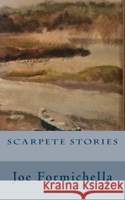 Scarpete Stories Joe Formichella 9781727338980 Createspace Independent Publishing Platform - książka