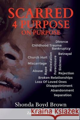 Scarred 4 Purpose On Purpose Shonda Boyd Brown   9781737182979 Prize Publishing House, LLC - książka