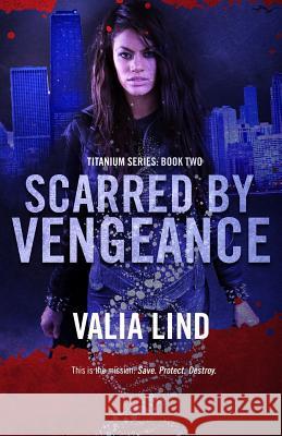 Scarred by Vengeance Valia Lind 9781508912712 Createspace - książka