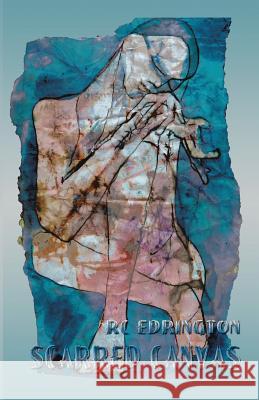 Scarred Canvas R. C. Edrington 9780983045649 Underground Voices - książka