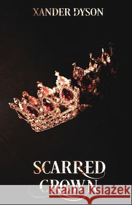 Scarred Crown Xander Dyson 9781540729132 Createspace Independent Publishing Platform - książka