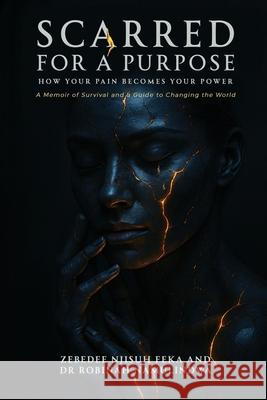 Scarred for a Purpose: How Your Pain Becomes Your Power Zebedee Njisu Robinah Namulindwa 9781968324957 Zebedee - książka