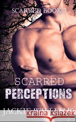 Scarred Perceptions Jackie Williams 9781981387786 Createspace Independent Publishing Platform - książka