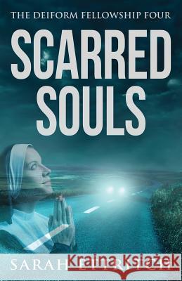 Scarred Souls: The Deiform Fellowship Four Sarah Ettritch 9781927369449 Norn Publishing - książka