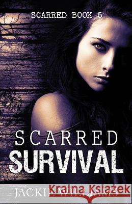 Scarred Survival Jackie Williams Book Cover by Design Book Cover by Design 9781518664366 Createspace - książka