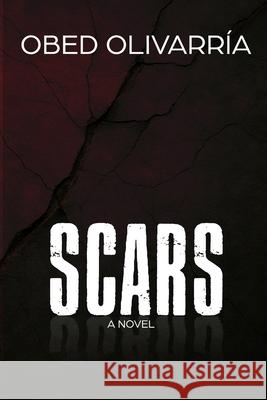 Scars Obed Olivarria 9781966179986 Metamorphosis Publishers - książka