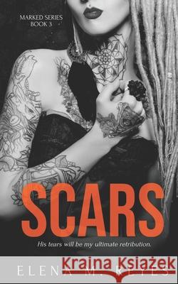 Scars (A Marked Series 2.5) Elena M Reyes, Marti Lynch 9781511575584 Createspace Independent Publishing Platform - książka