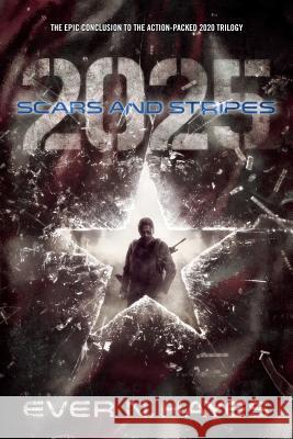 Scars and Stripes: 2025 Ever N. Hayes 9781519643728 Createspace Independent Publishing Platform - książka