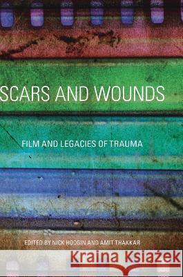 Scars and Wounds: Film and Legacies of Trauma Hodgin, Nick 9783319410234 Palgrave MacMillan - książka